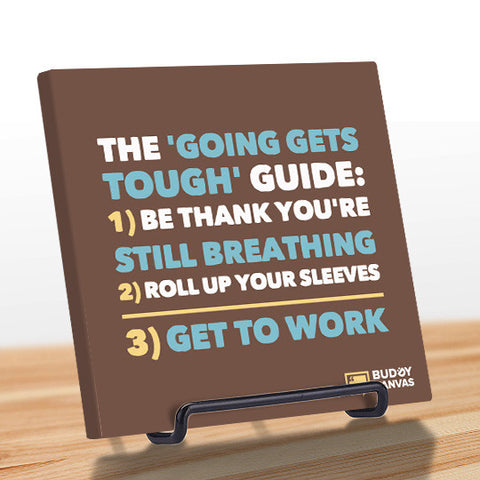 When The Going Gets Tough Quote - BuddyCanvas  Brown - 1