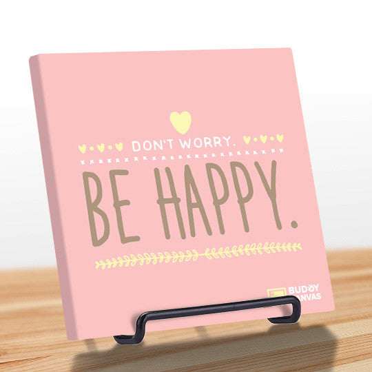 Don't Worry, Be Happy Quote - BuddyCanvas  Pink - 8