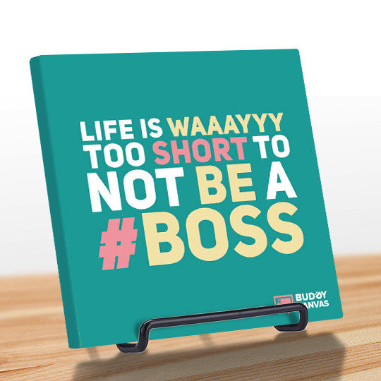 Life is Short Be a Boss Quote - BuddyCanvas  Aqua - 10