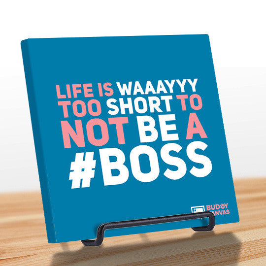 Life is Short Be a Boss Quote - BuddyCanvas  Blue - 6