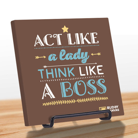 Act Like a Lady Think Like a BOSS Quote - BuddyCanvas  Brown - 9