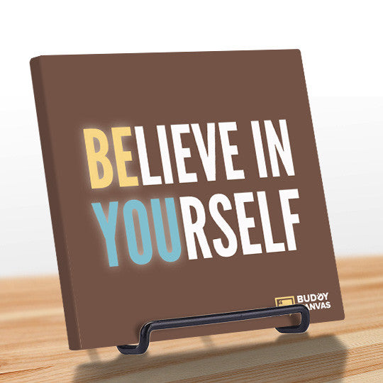 Be You, Believe in Yourself Quote - BuddyCanvas  Brown - 7