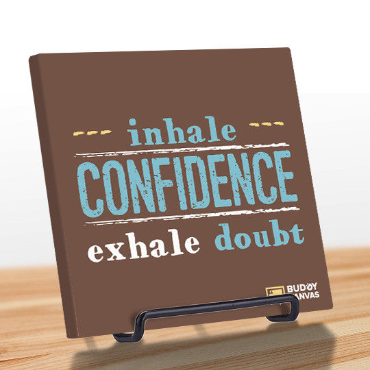 Inhale Confidence Quote - BuddyCanvas  Brown - 11
