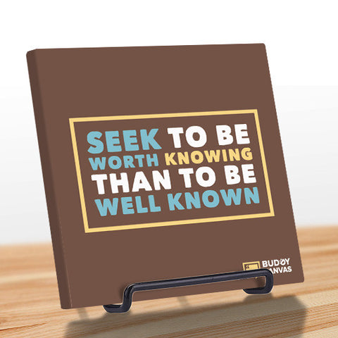 Seek To Be Well Known Quote - BuddyCanvas  Brown - 1