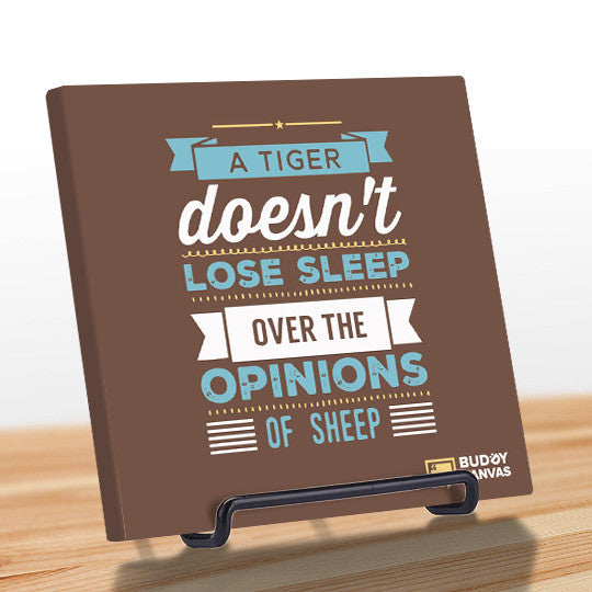 A Tiger Doesn't Lose Sleep Quote - BuddyCanvas  Brown - 11