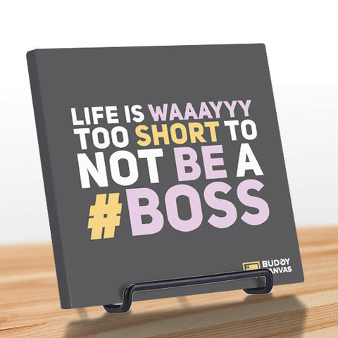 Life is Short Be a Boss Quote - BuddyCanvas  Grey - 1
