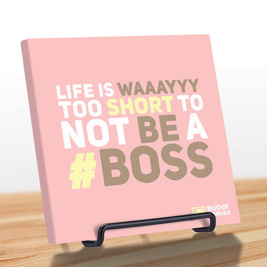 Life is Short Be a Boss Quote - BuddyCanvas  Pink - 8