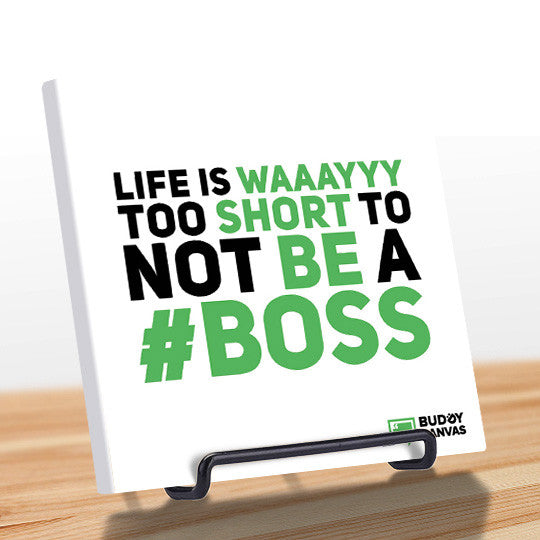 Life is Short Be a Boss Quote - BuddyCanvas  Natural - 5