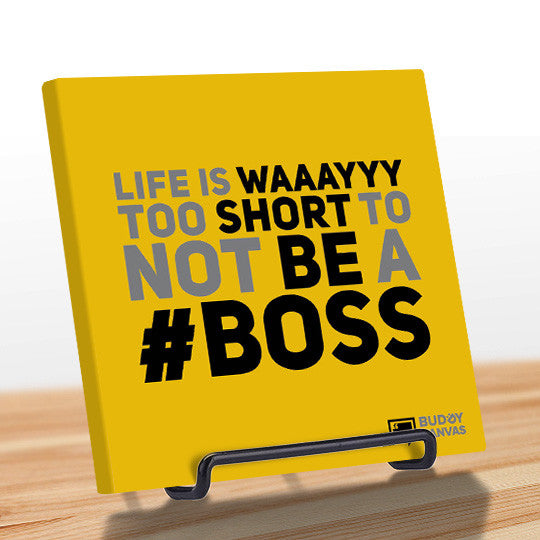 Life is Short Be a Boss Quote - BuddyCanvas  Yellow - 7