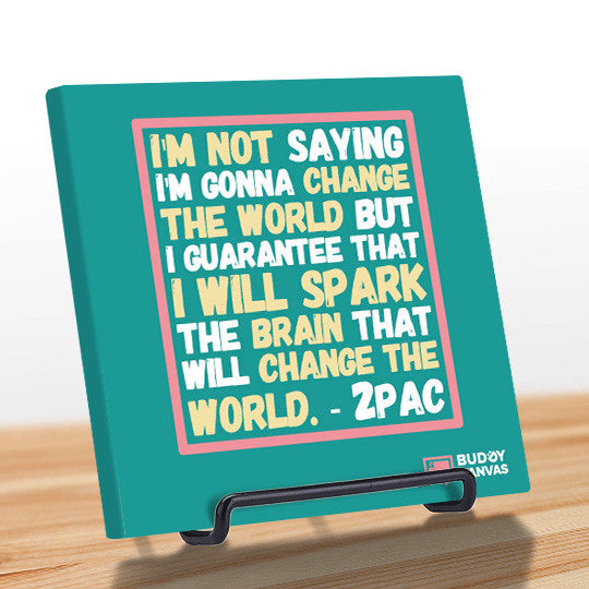 Change The World - 2 Pac Quote - BuddyCanvas  Aqua - 11