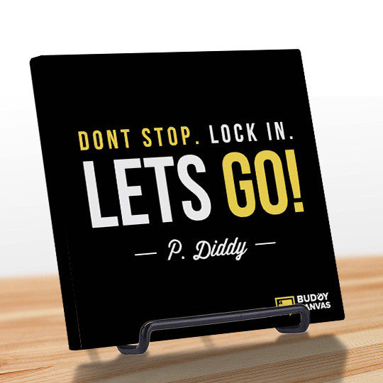 Don't Stop Lock In Lets GO! - P Diddy Quote - BuddyCanvas  Black - 4