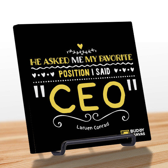 My Favourite Position is "C.E.O" - Lauren Conrad Quote - BuddyCanvas  Black - 5