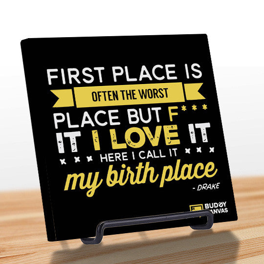 First Place Is My Birth Place - Drake Quote - BuddyCanvas  Black - 2