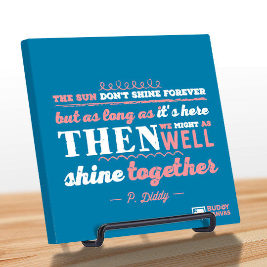 Let's Shine Together - P Diddy Quote - BuddyCanvas  Blue - 6