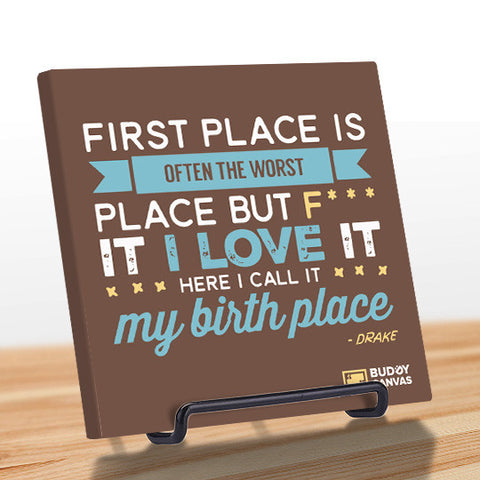 First Place Is My Birth Place - Drake Quote - BuddyCanvas  Brown - 1