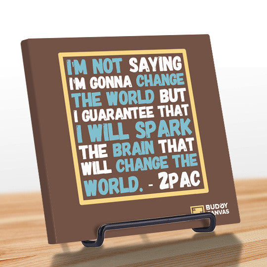 Change The World - 2 Pac Quote - BuddyCanvas  Brown - 7