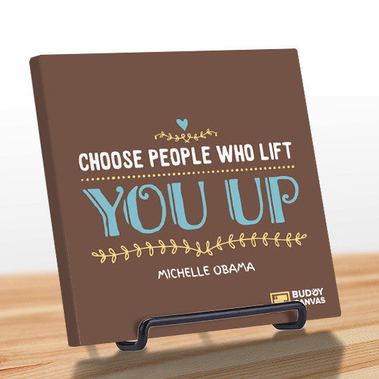 Choose Uplifting People - Michelle Obama Quote - BuddyCanvas  Brown - 2