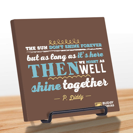 Let's Shine Together - P Diddy Quote - BuddyCanvas  Brown - 8