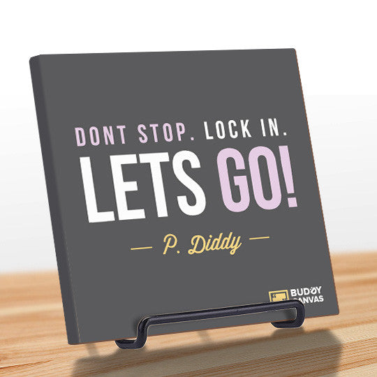 Don't Stop Lock In Lets GO! - P Diddy Quote - BuddyCanvas  Grey - 8