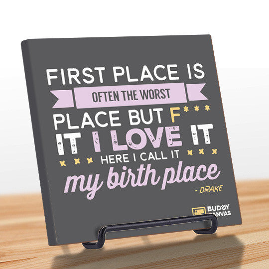 First Place Is My Birth Place - Drake Quote - BuddyCanvas  Grey - 8