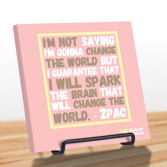 Change The World - 2 Pac Quote - BuddyCanvas  Pink - 9
