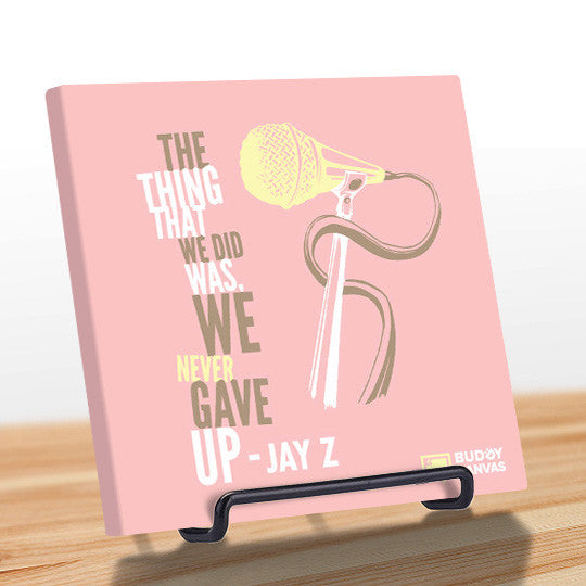 Never Gave Up - Jay Z Quote - BuddyCanvas  Pink - 7