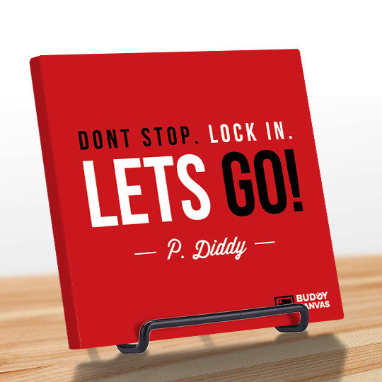 Don't Stop Lock In Lets GO! - P Diddy Quote - BuddyCanvas  Red - 2