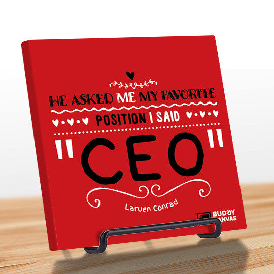 My Favourite Position is "C.E.O" - Lauren Conrad Quote - BuddyCanvas  Red - 7