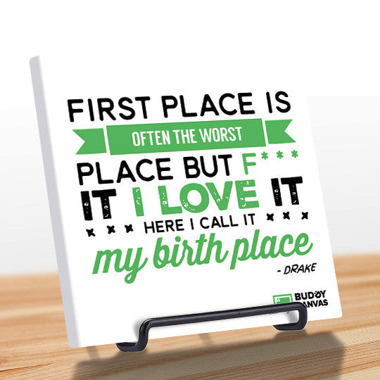 First Place Is My Birth Place - Drake Quote - BuddyCanvas  Natural - 5