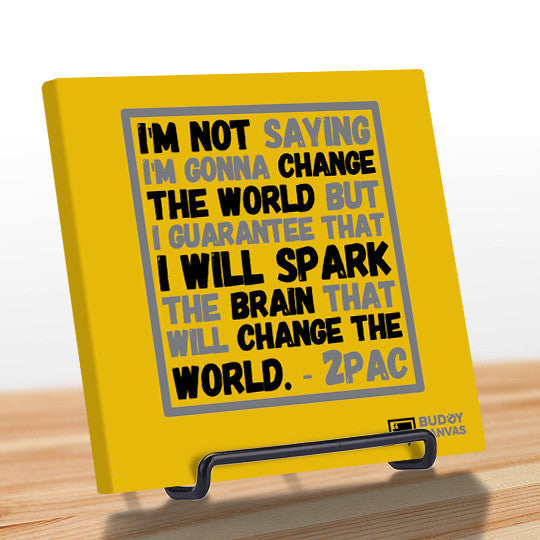 Change The World - 2 Pac Quote - BuddyCanvas  Yellow - 6