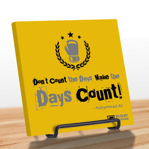 Make The Days Count - Muhammad Ali Quote - BuddyCanvas  Yellow - 1