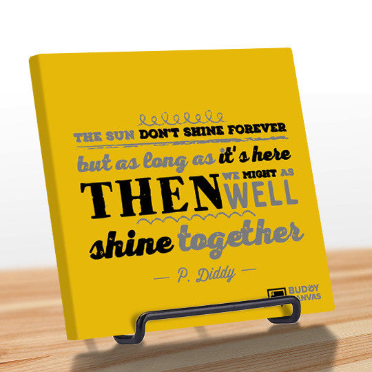 Let's Shine Together - P Diddy Quote - BuddyCanvas  Yellow - 5
