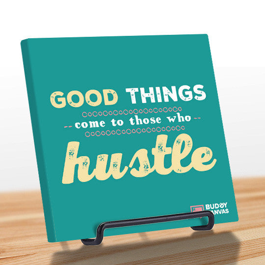 Good Things Come To Those Who Hustle Quote - BuddyCanvas  Aqua - 6