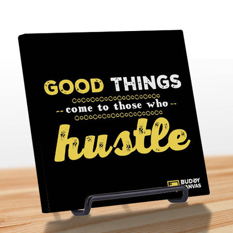 Good Things Come To Those Who Hustle Quote - BuddyCanvas  Black - 1