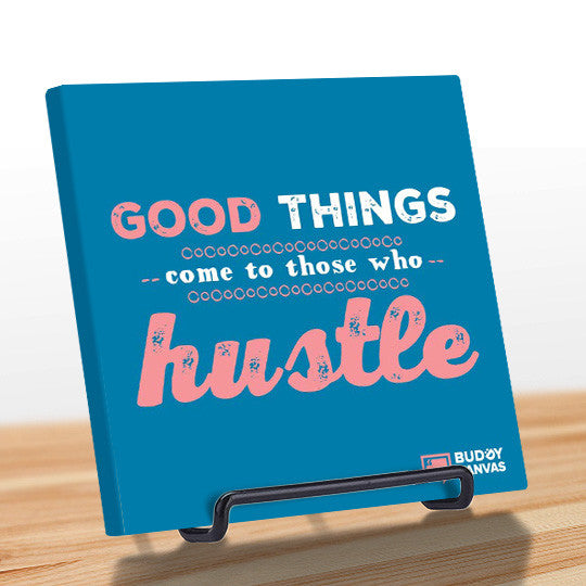 Good Things Come To Those Who Hustle Quote - BuddyCanvas  Blue - 11