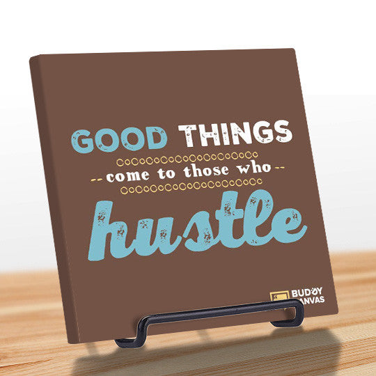 Good Things Come To Those Who Hustle Quote - BuddyCanvas  Brown - 8