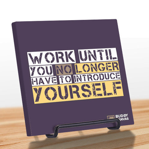Work Til You No Longer Have To Introduce Yourself Quote - BuddyCanvas  Purple - 1