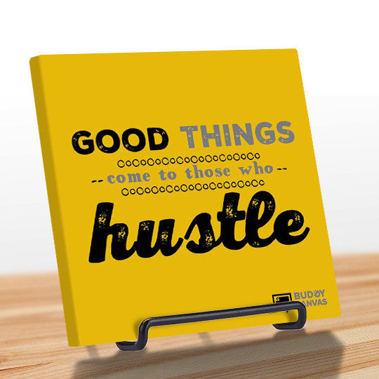 Good Things Come To Those Who Hustle Quote - BuddyCanvas  Yellow - 4