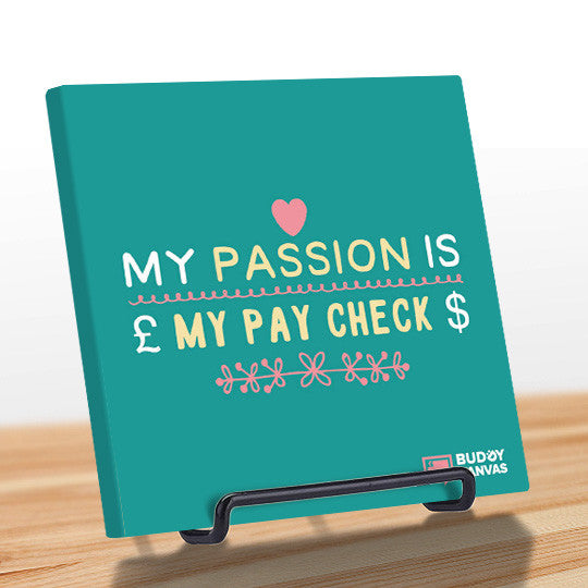 Passion is My Paycheck Quote - BuddyCanvas  Aqua - 9