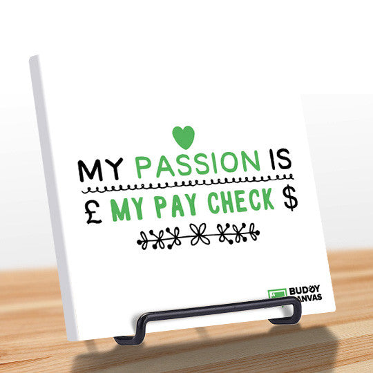 Passion is My Paycheck Quote - BuddyCanvas  Natural - 4