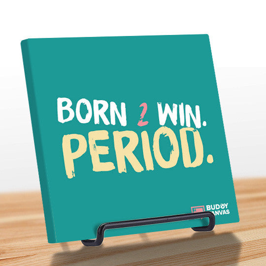 Born to Win Quote - BuddyCanvas   - 7