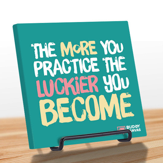 More Practice, More Luck Quote - BuddyCanvas   - 8