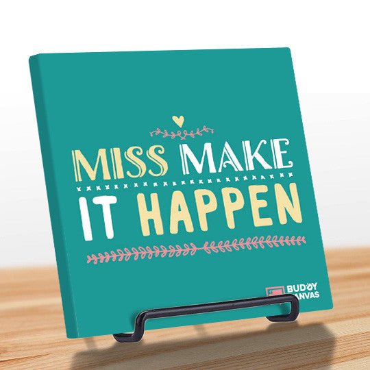 Miss Make It Happen Quote - BuddyCanvas   - 8