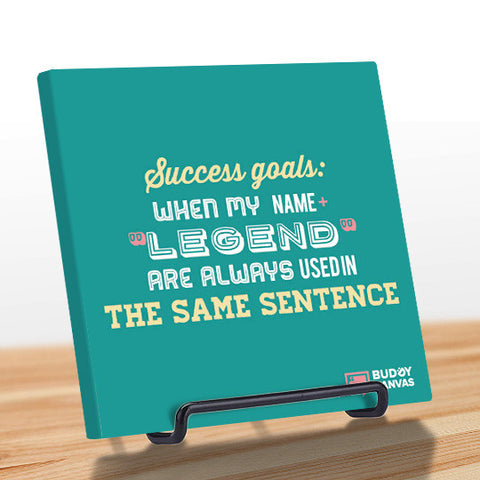 Success Goals of a Legend Quote - BuddyCanvas   - 1