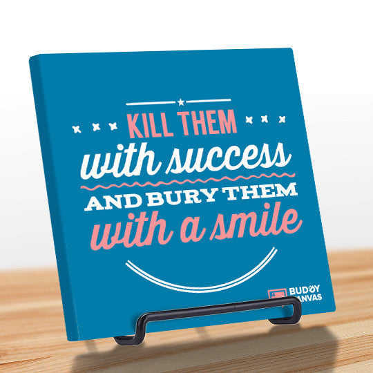 Kill Them With Success Quote - BuddyCanvas  Blue - 6
