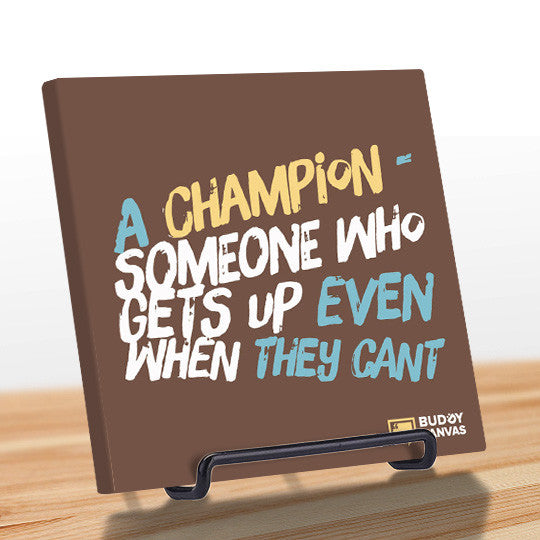 Champions Keep Going Quote - BuddyCanvas   - 8