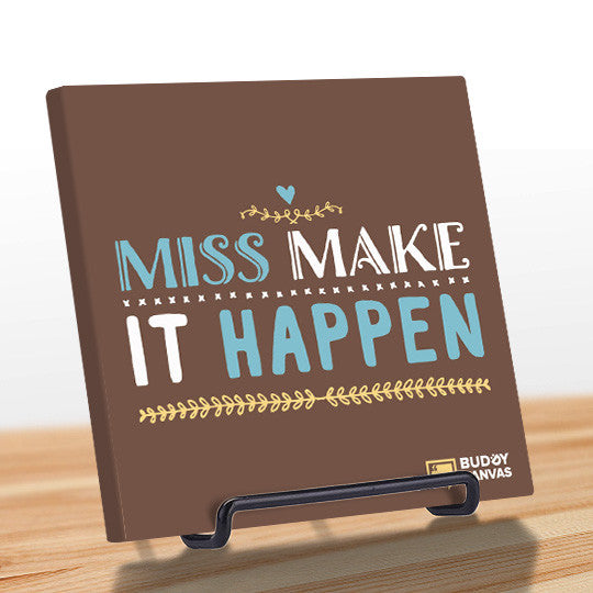 Miss Make It Happen Quote - BuddyCanvas   - 9