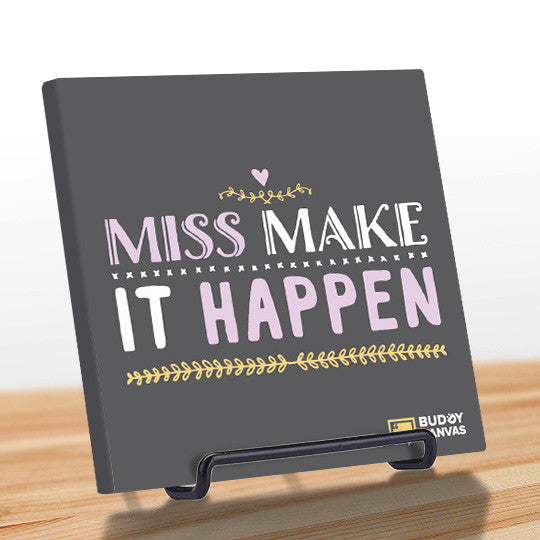 Miss Make It Happen Quote - BuddyCanvas   - 10