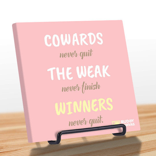 Cowards and Winners Quote - BuddyCanvas   - 10