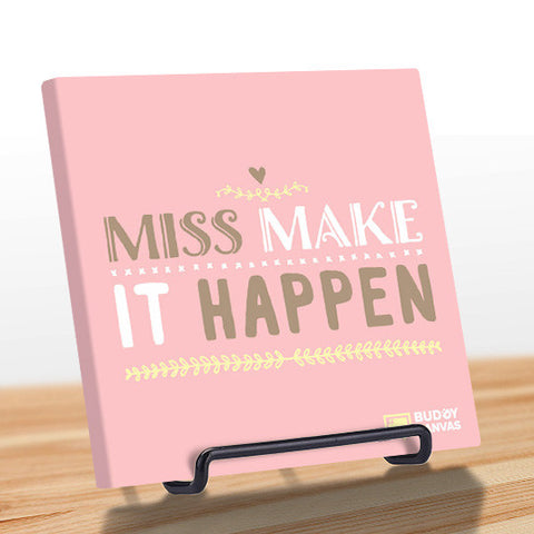 Miss Make It Happen Quote - BuddyCanvas   - 1